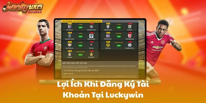Lợi Ích Khi Đăng Ký Tài Khoản Tại Luckywin