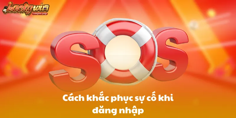 Cách khắc phục sự cố khi đăng nhập
