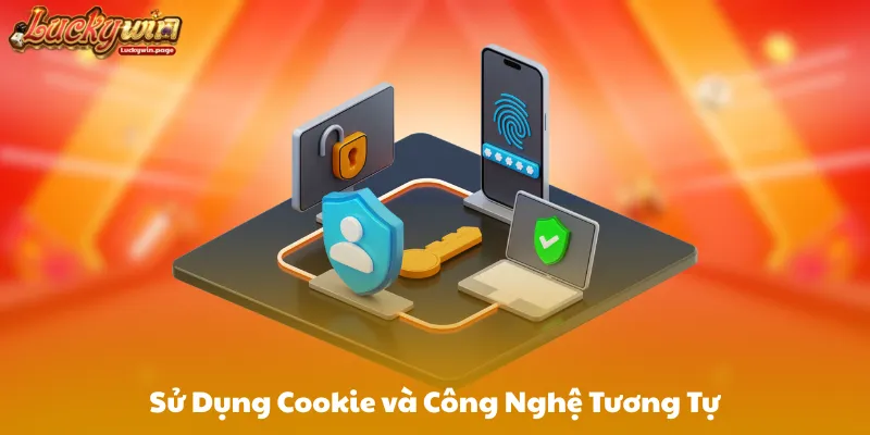 Sử Dụng Cookie và Công Nghệ Tương Tự