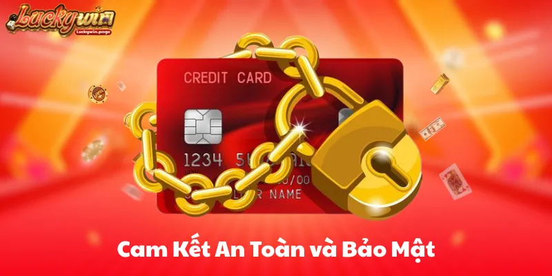 Cam Kết An Toàn và Bảo Mật