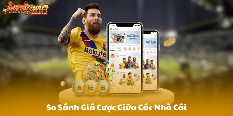 So Sánh Giá Cược Giữa Các Nhà Cái
