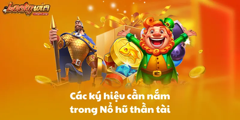 Các ký hiệu cần nắm trong Nổ hũ thần tài