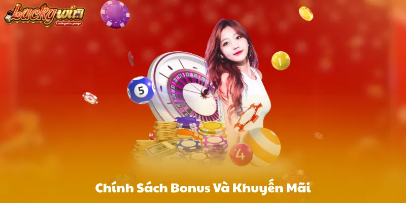 Chính Sách Bonus Và Khuyến Mãi